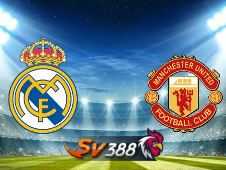 Soi kèo nhà cái Real Madrid vs Manchester Utd – 07h30 – 27/07/2023